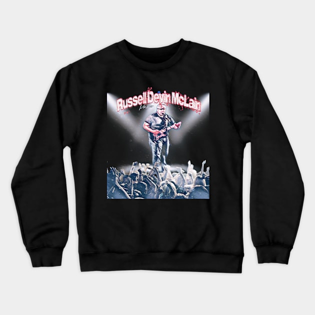 Russell Devin McLain Live Crewneck Sweatshirt by RussellMcLainMusic